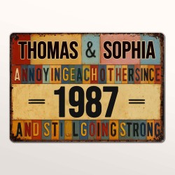 Annoying Each Other Since And Still Going Strong - Personalized Metal Sign Annoying Each Other Since And Still Going Strong - Personalized Metal Sign